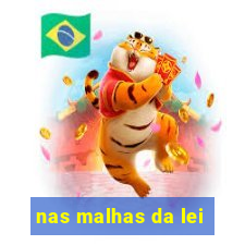 nas malhas da lei